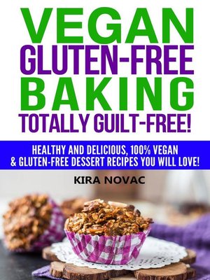 cover image of Vegan Gluten-Free Baking Totally Guilt-Free!